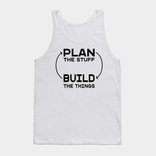 Plan The Stuff Build the Things Planner Chart Tank Top